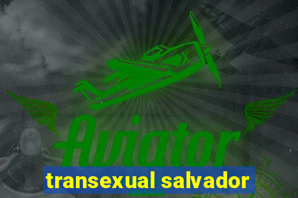 transexual salvador